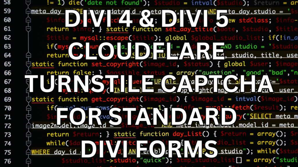 DIVI 4 & DIVI 5 CLOUDFLARE TURNSTILE CAPTCHA FOR STANDARD DIVI FORMS DIVI 4 & DIVI 5 CLOUDFLARE TURNSTILE CAPTCHA FOR STANDARD DIVI FORMS
